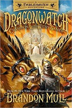 Dragonwatch, tome 4 : Champion of the titan games par Brandon Mull