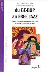 Du Be-Bop au free Jazz par Jacques Aboucaya