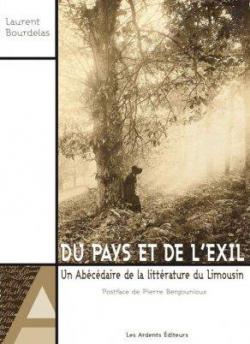 Du pays et de l'exil  Un abcdaire de la littrature du Limousin par Laurent Bourdelas