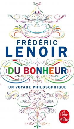 Du bonheur : Un voyage philosophique par Frdric Lenoir