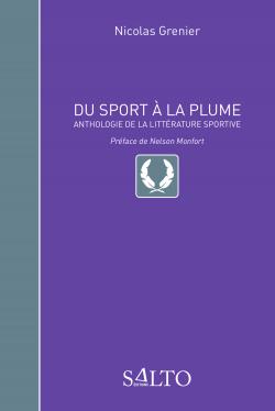 Du sport  la plume : Anthologie de la littrature sportive par Nicolas Grenier