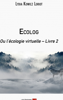 ECOLOG ou l'cologie virtuelle par Lydia Kowicz-Loriot