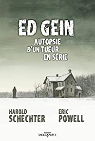 Ed Gein : Autopsie d'un tueur en srie par Eric Powell
