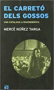El carret dels gossos: Una catalana a Ravensbrck par Merc Nez Targa