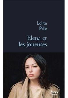 Elna et les joueuses par Lolita Pille