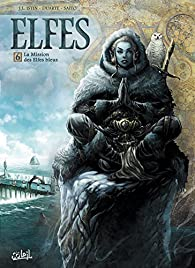 Elfes, tome 6 : La Mission des Elfes bleus par Jean-Luc Istin