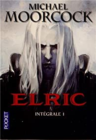 Elric, Intgrale 1 par Michael Moorcock