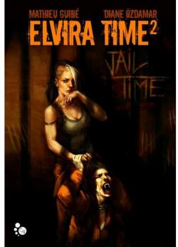 Elvira Time, tome 2 : Jail Time par Mathieu Guib
