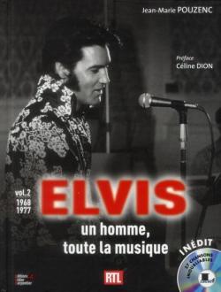 Elvis, un homme, toute la musique, Vol.2, 1968 - 1977 par Jean-Marie Pouzenc