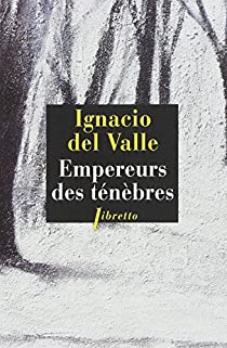 Empereurs des tnbres par Ignacio Del Valle