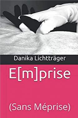 E[m]prise par Danika Lichttrger