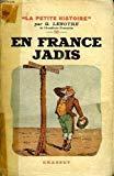 La petite histoire, tome 10 : En France jadis par G. Lenotre