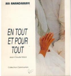 En tout et pour tout : ma anandamayi par Jean-Claude Marol