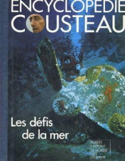 Encyclopdie Cousteau 18 : Les dfis de la mer par Editions Robert Laffont