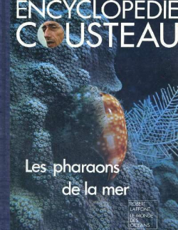 Encyclopdie Cousteau 9 : Les pharaons de la mer par Editions Robert Laffont