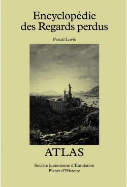 Encyclopdie des Regards perdus : Atlas par Pascal Lovis