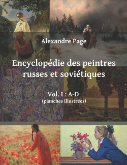 Encyclopdie des peintres russes et sovitiques. Vol. I : A-D (planches illustres) par Alexandre Page