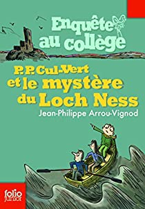 Enqute au collge, tome 5 : P.P. Cul-Vert et le mystre du Loch Ness par Jean-Philippe Arrou-Vignod