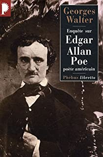 Enqute sur Edgar Allan Poe : Pote amricain par Georges Walter