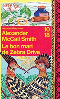 Le Bon Mari de Zebra Drive par Alexander McCall Smith
