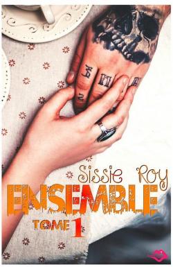 Ensemble, tome 1 par Sissie Roy