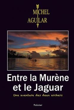 Entre la murne et le Jaguar par Michel Aguilar
