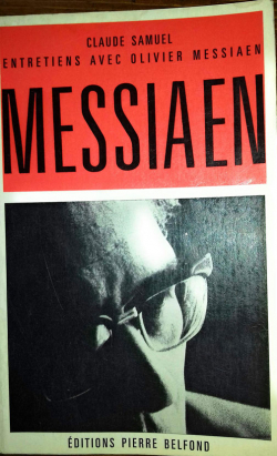 Entretiens avec Olivier Messiaen par Claude Samuel