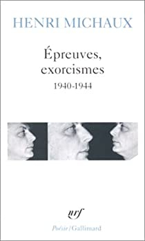 Epreuves, exorcismes, 1940-1944 par Henri Michaux