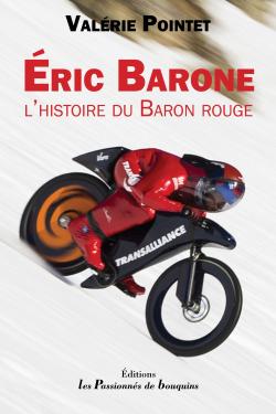 Eric Barone, l'Histoire du Baron rouge par Valrie Pointet