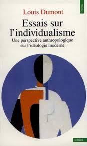 Essais sur l'individualisme. Une perspective anthropologique sur l'idologie moderne par Louis Dumont