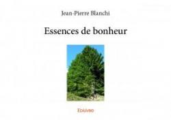 Essences de Bonheur par Jean-Pierre Blanchi
