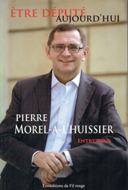 Etre dput aujourdhui par Pierre Morel-A-LHuissier