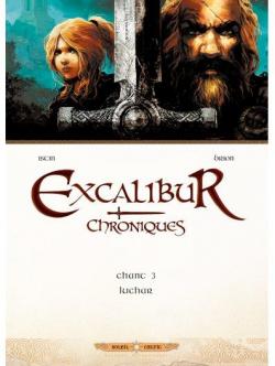 Excalibur Chroniques, tome 3 : Luchar par Jean-Luc Istin