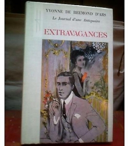 Extravagances : Le journal d'une antiquaire.  par Yvonne de Bremond d'Ars