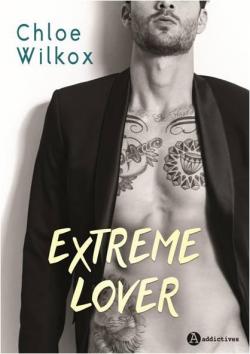 Extreme Lover par Chloe Wilkox