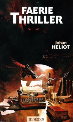 Faerie Thriller par Johan Heliot