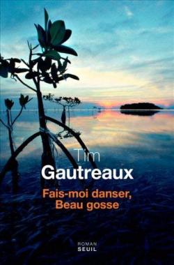Fais-moi danser, Beau Gosse par Tim Gautreaux