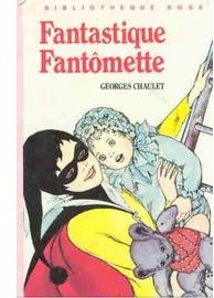 Fantmette, tome 36 : Fantastique Fantmette par Georges Chaulet