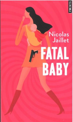 Fatal baby par Nicolas Jaillet