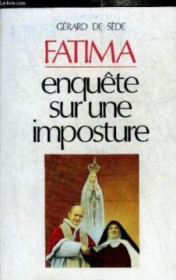 Fatima, Enqute Sur Une Imposture par Grard de Sde