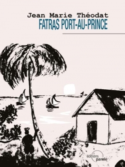Fatras Port-au-Prince par Jean Marie Thodat