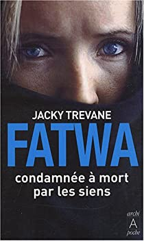 Fatwa : Condamne  mort par les siens par Jacky Trevane