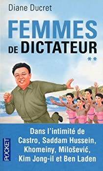 Femmes de dictateur, tome 2 par Diane Ducret