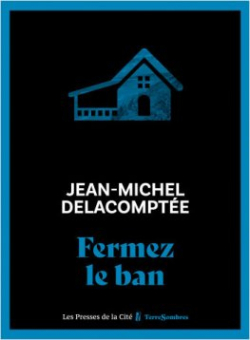 Fermez le ban par Jean-Michel Delacompte