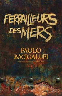 Ferrailleurs des mers par Paolo Bacigalupi