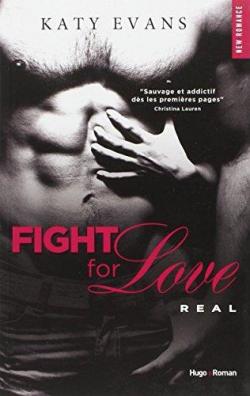 Fight for Love, tome 1 : Real par Katy Evans