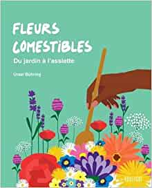 Fleurs comestibles : Du jardin  l'assiette par Ursel Bhring