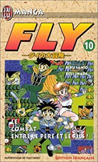 Fly, tome 10 : La bataille entre le pre et le fils par Yuji Horii