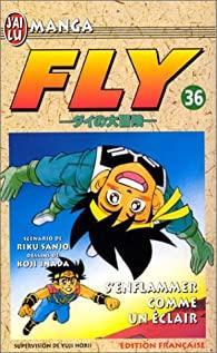 Fly, tome 36 : S'enflammer comme un clair par Riku Sanj