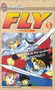 Fly, tome 5 : L'clair du glaive de la justice par Riku Sanj
